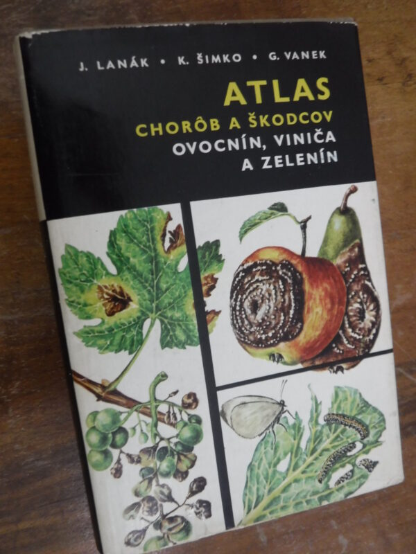 Atlas chorôb a škodcov ovocnín, viniča a zelenín